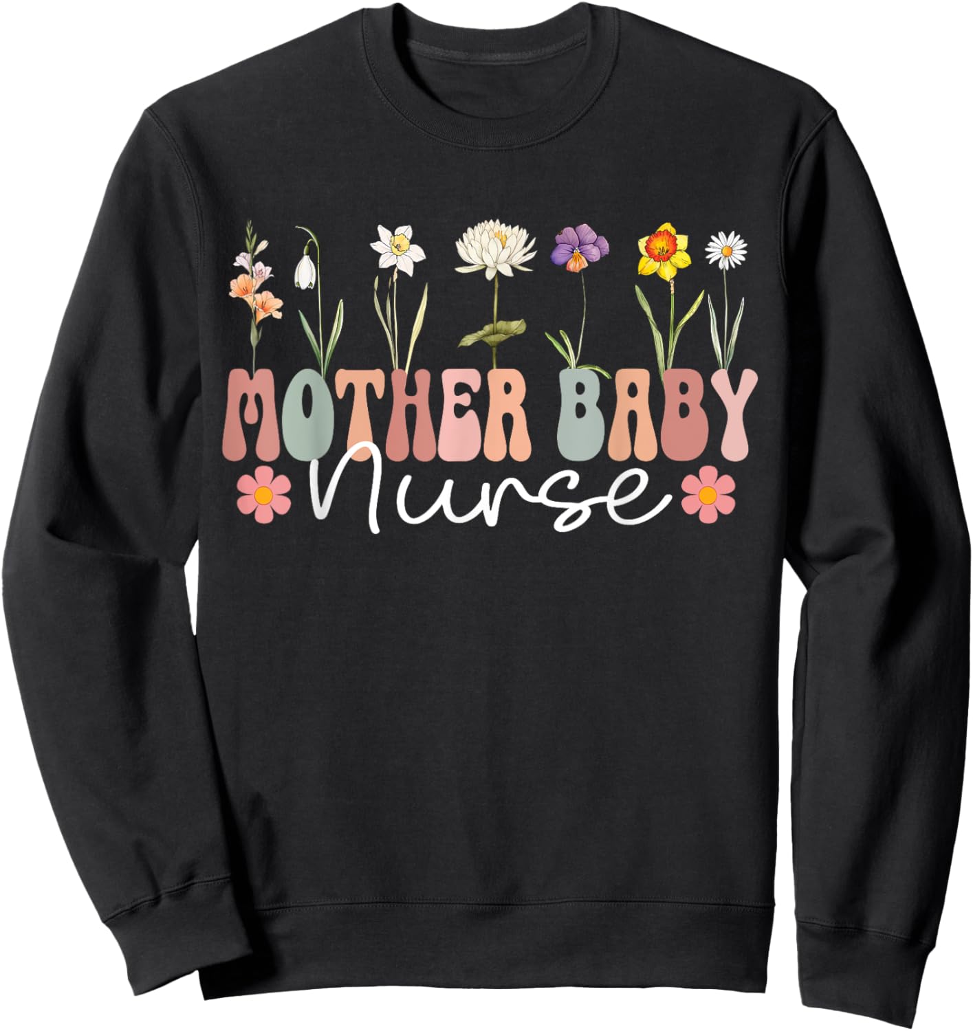 Mother Baby Nurse Appreciation Postpartum Nursing Student Sweatshirt - Sweatshirt | Black
