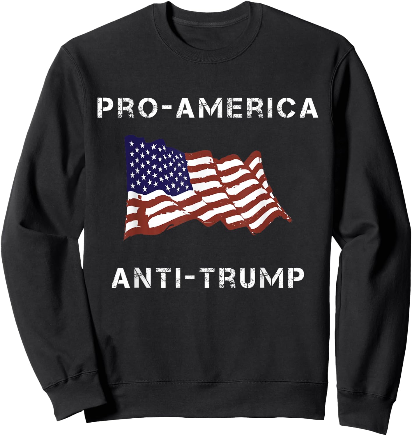 Pro-America Anti-Trump American USA Flag Sweatshirt - Sweatshirt | Black