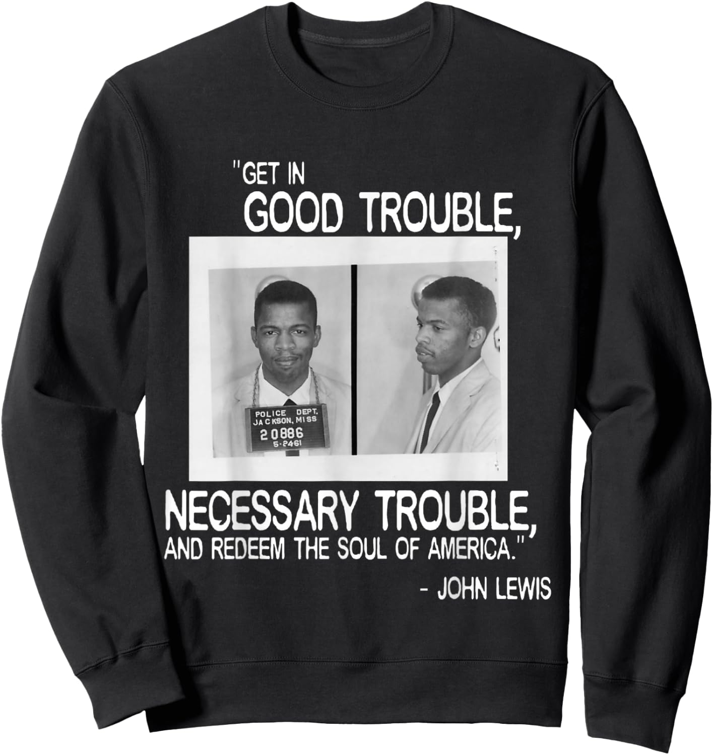 John Lewis Mugshot - Full Quote Sweatshirt - Sweatshirt | Black