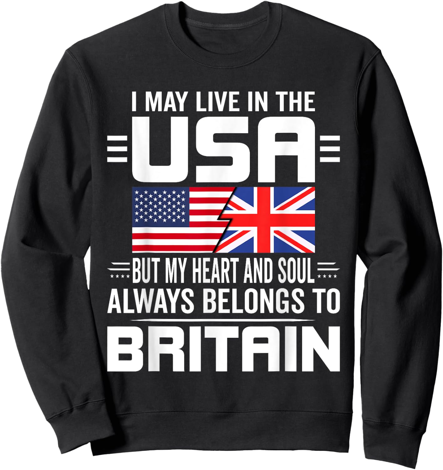 I May Live In The USA But My Heart Belongs To Britain Sweatshirt - Sweatshirt | Black