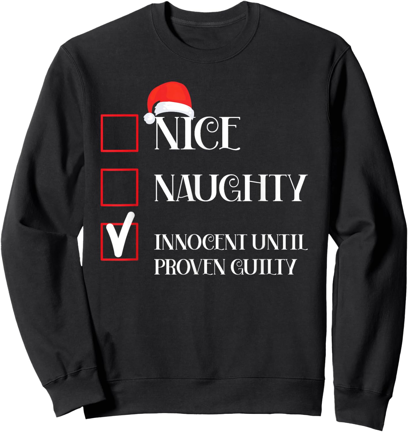 Nice Naughty Innocent Until Proven Guilty Sweatshirt - Sweatshirt | Black