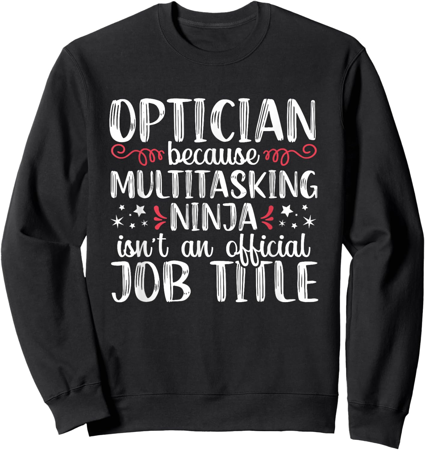 Multitasking Ninja Optometrist Funny optometry Optician Sweatshirt - Sweatshirt | Black