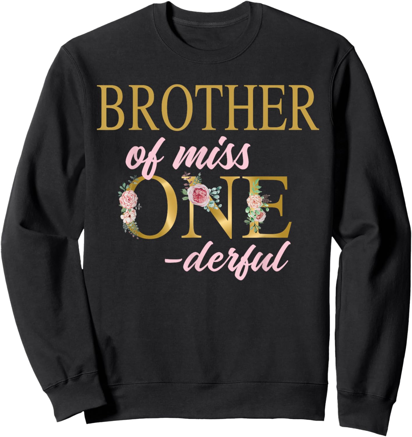 Brother of Miss Onederful 1st Birthday First One-Derful Sweatshirt - Sweatshirt | Black