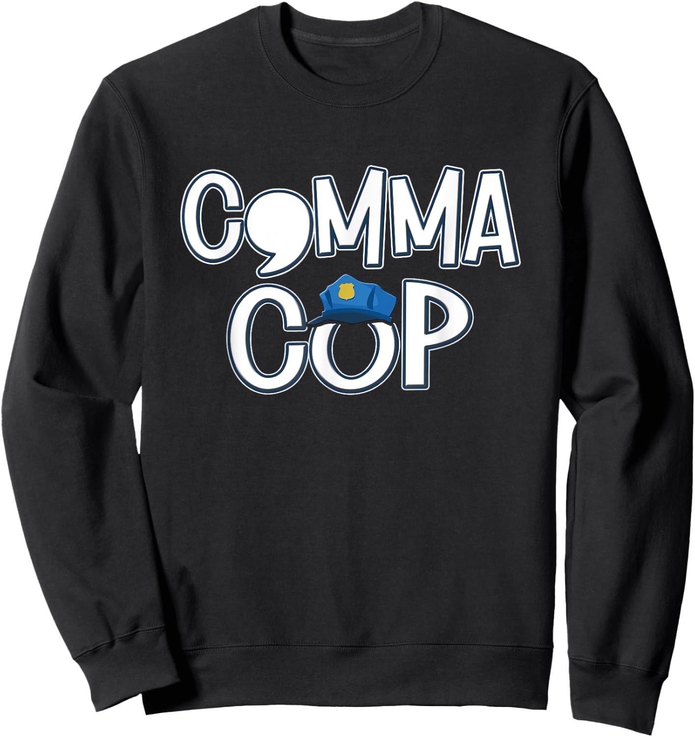 Comma Cop Grammar Men Women Teachers Class English Teacher Sweatshirt - Sweatshirt | Black