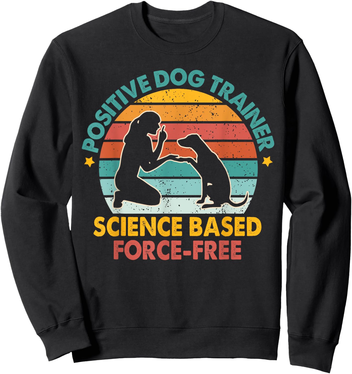 Dog Training Positive Dog Trainer Science Based Force-free Sweatshirt - Sweatshirt | Black