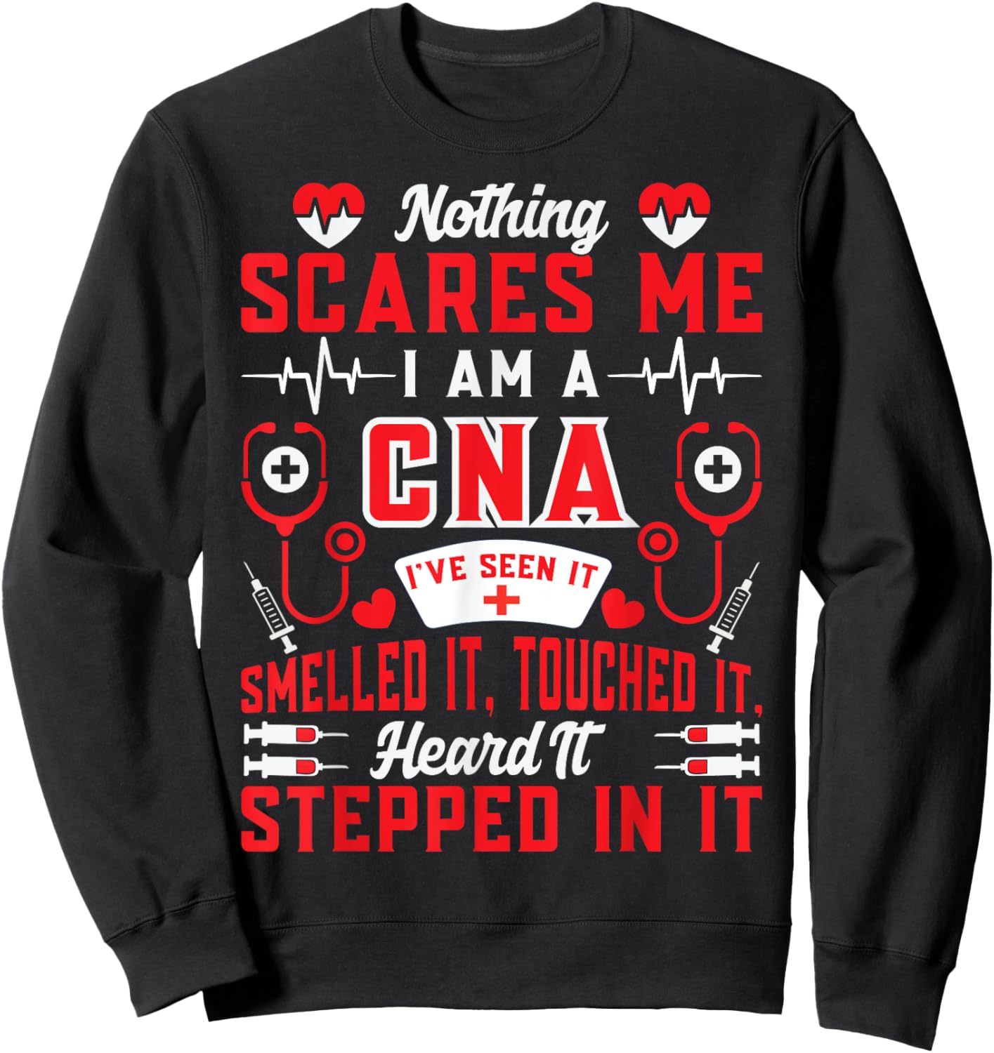 Nothing Scares Me I'm A CNA Nurse Humor Gifts Sweatshirt - Sweatshirt | Black