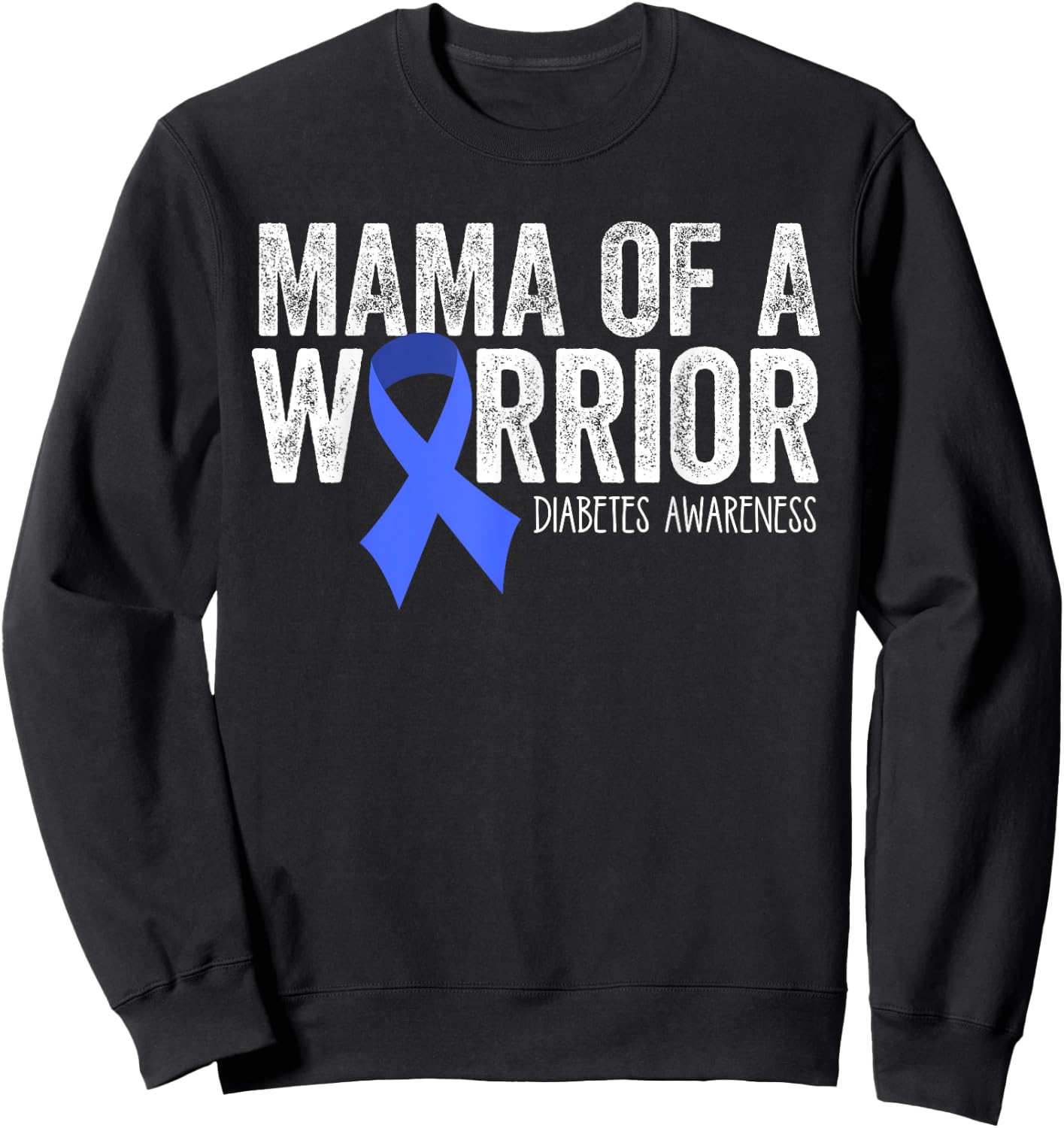 Mama of a Warrior T1D Mom Diabetic Blue Ribbon Support Gift Sweatshirt - Sweatshirt | Black