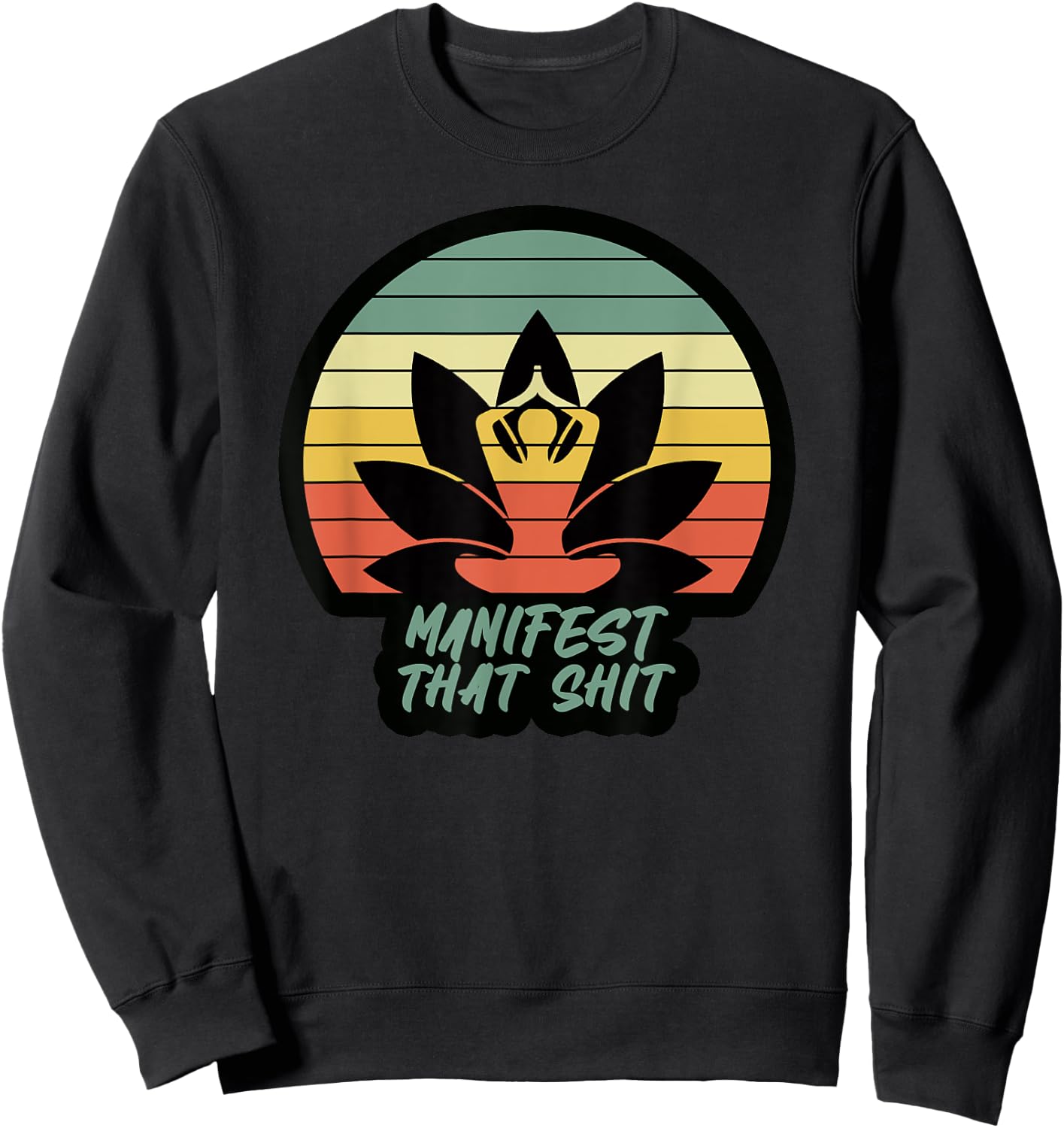 Funny Manifest That Shit Vintage Meditation Gift Sweatshirt - Sweatshirt | Black
