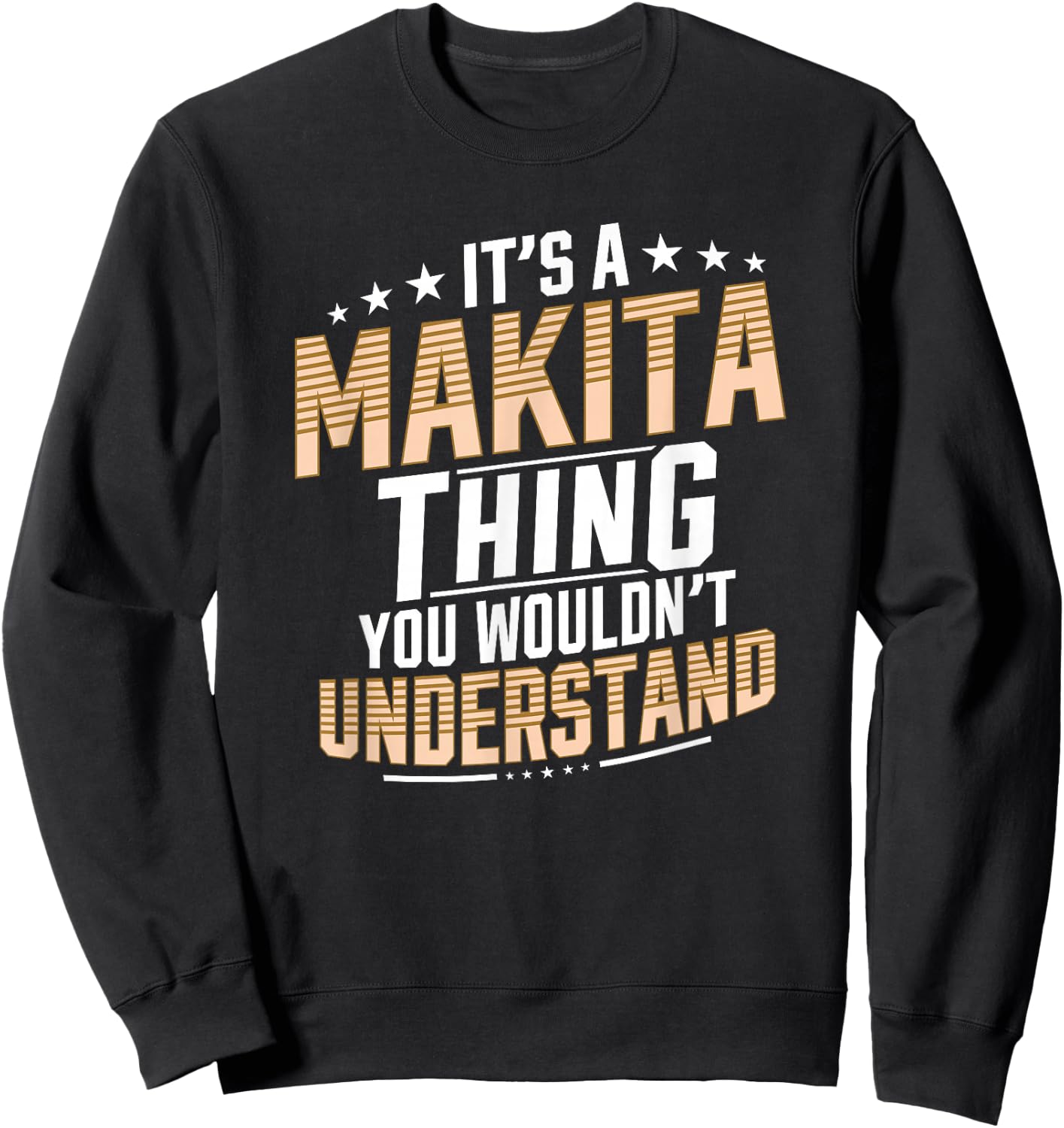 It’s a Makita Thing you wouldn’t understand Personal Name Sweatshirt - Sweatshirt | Black