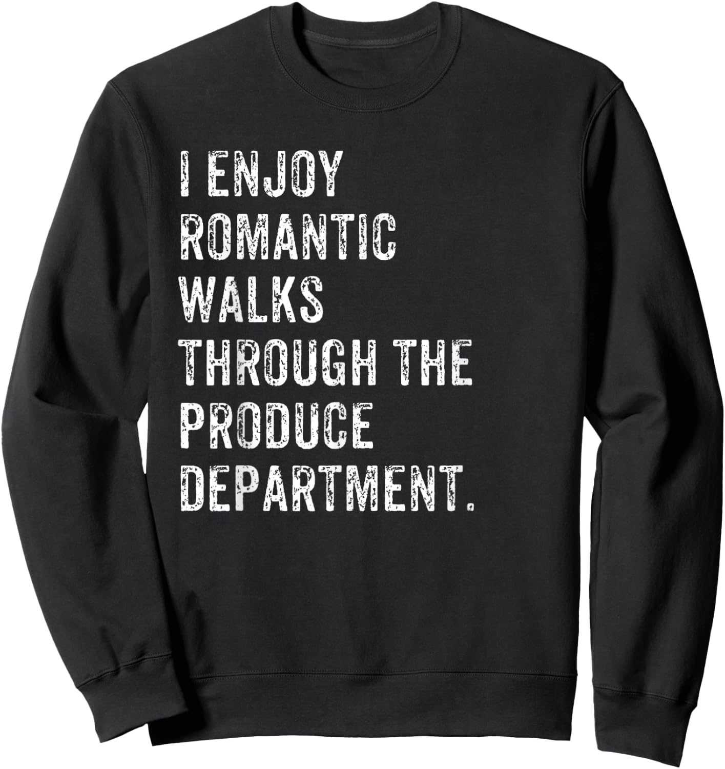 Produce Department Romantic Walk Food Gift Sweatshirt - Sweatshirt | Black