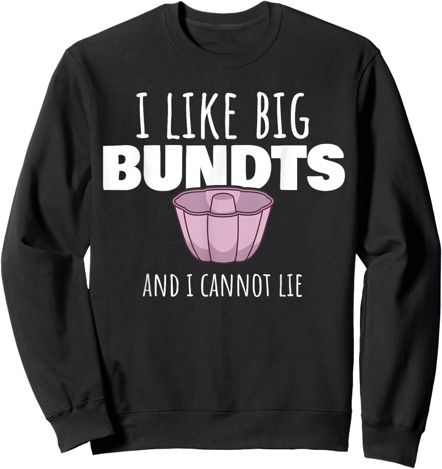 Funny Confectioner Baker Pâtissier Baking I Bundt Cake Mould Sweatshirt - Sweatshirt | Black