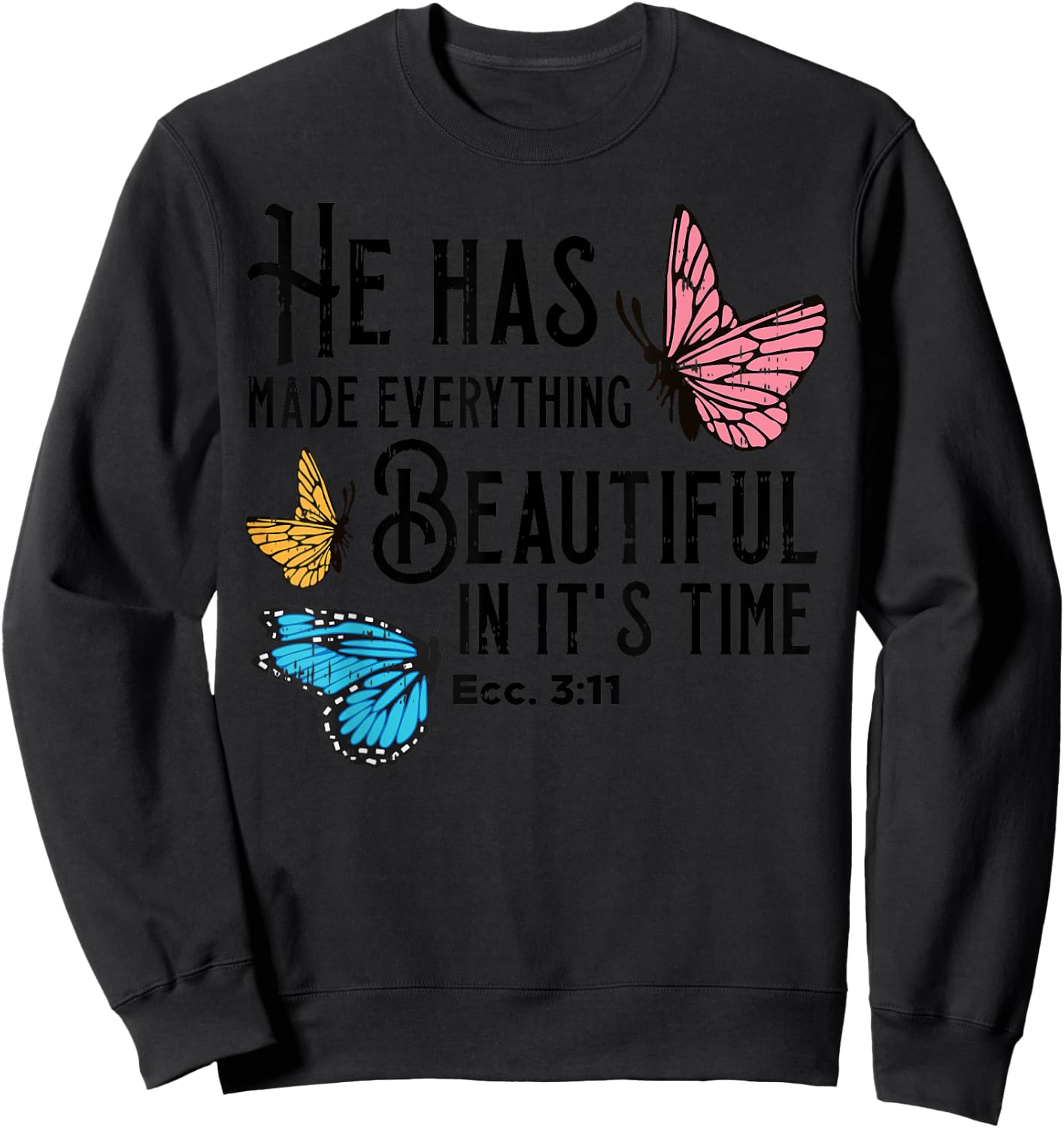 Everything Beautiful Bible Verse God Jesus Christian Gift Sweatshirt - Sweatshirt | Black
