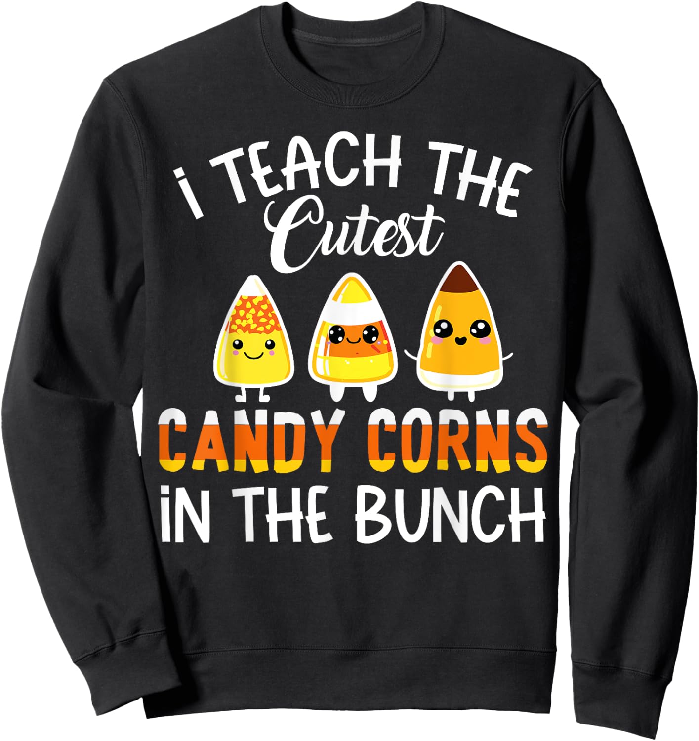 Funny Teacher I Teach The Cutest Candy Corn In The Bunch Kid Sweatshirt - Sweatshirt | Black