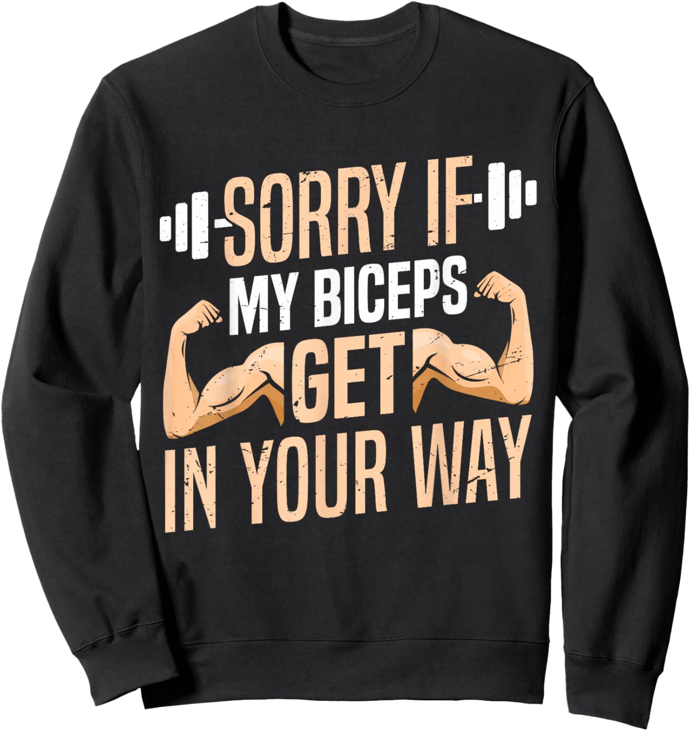 Sorry If My Biceps Get In Your Way Muscle Curl Biceps Sweatshirt - Sweatshirt | Black