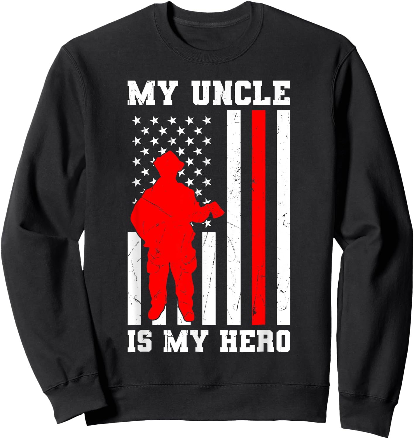 My Uncle is my Hero Firefighter Thin Red Line Flag Sweatshirt - Sweatshirt | Black