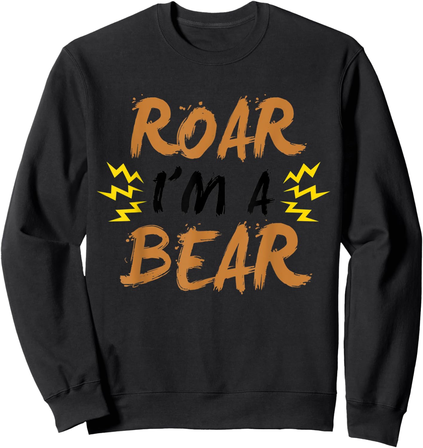Roar I'm A Bear Funny Scary Trick Or Treat Easy Costume Sweatshirt - Sweatshirt | Black