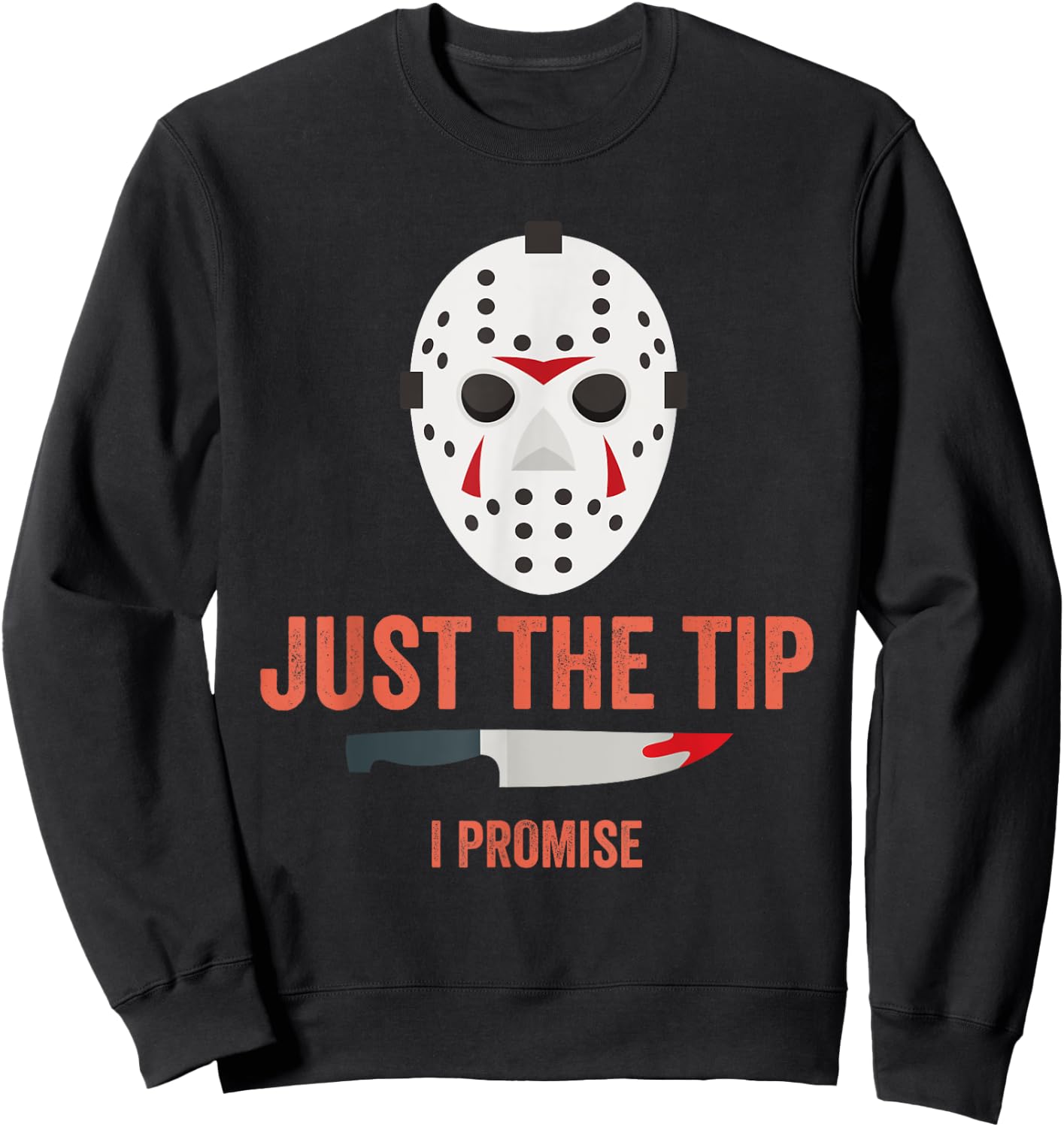 Just The Tip I Promise Funny Halloween Costume Sweatshirt - Sweatshirt | Black