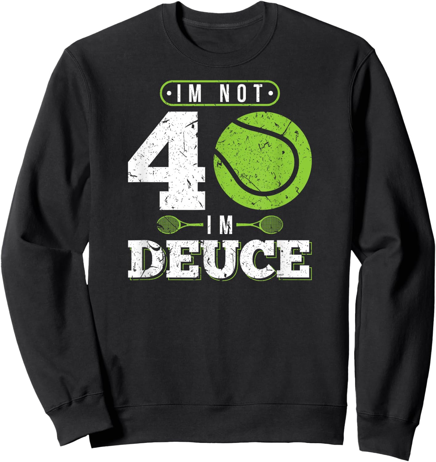 Im Not 40 Years Old Funny Tennis 40th Birthday Sweatshirt - Sweatshirt | Black