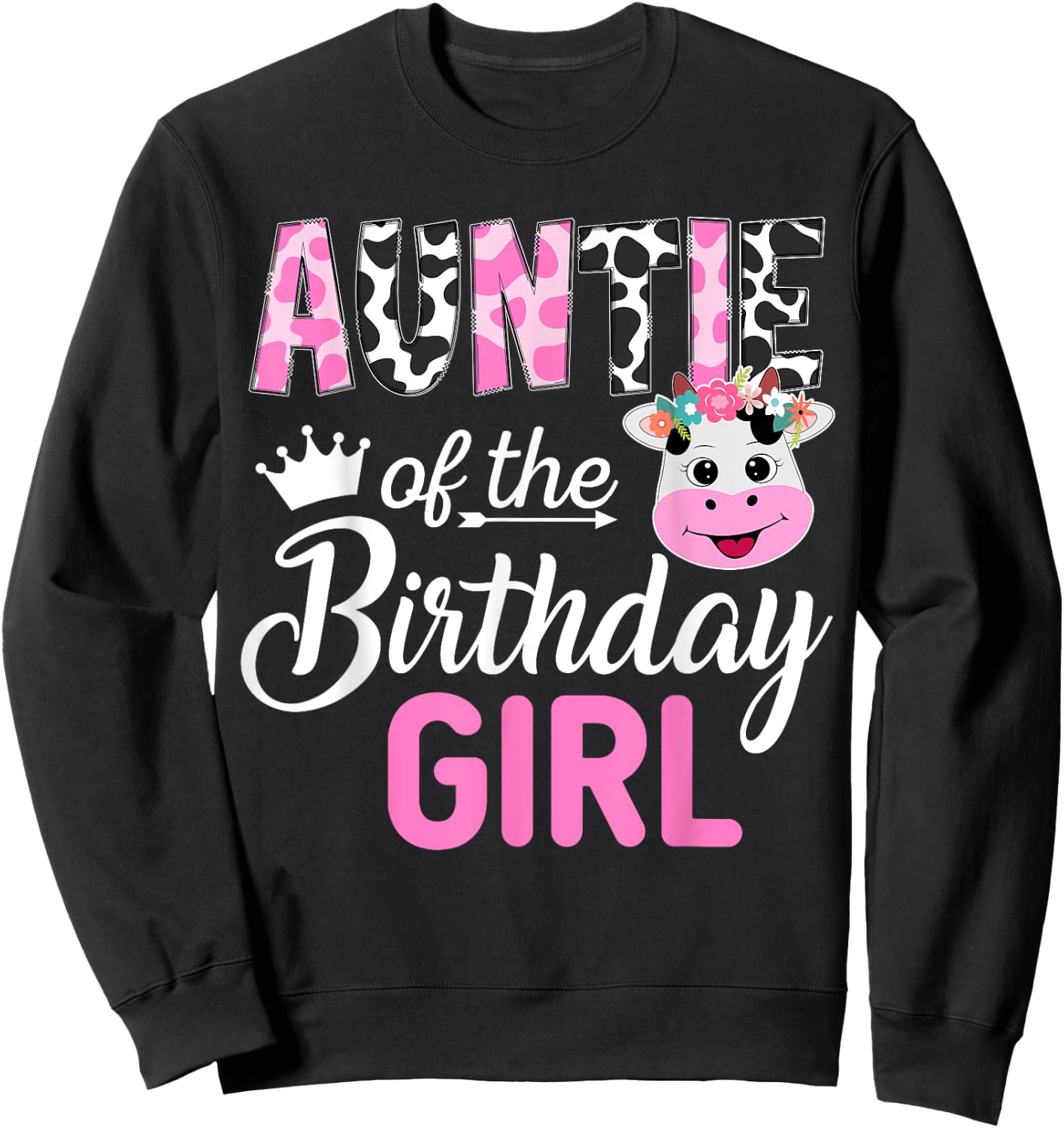 Auntie of The Birthday Girl Farm Cow 1 St Birthday Girl Sweatshirt - Sweatshirt | Black