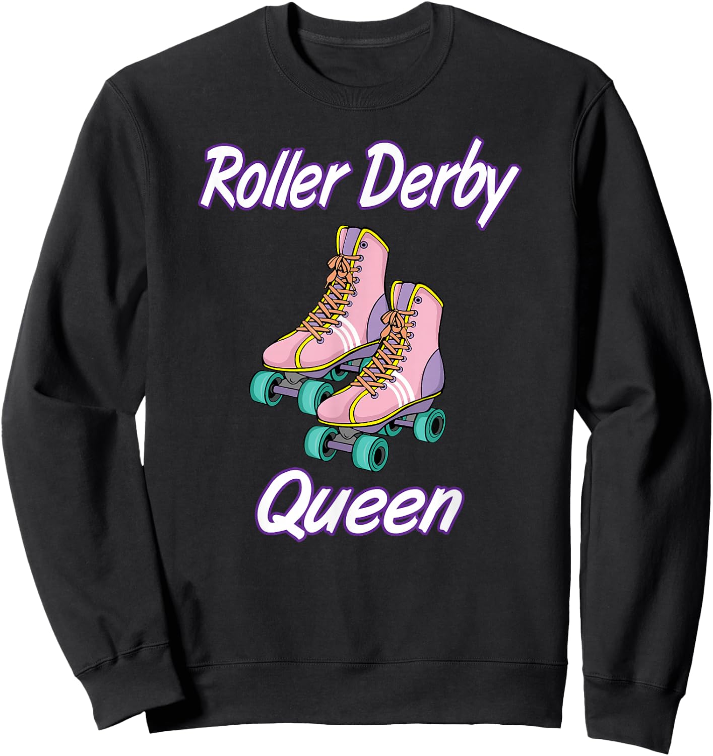Funny Roller Derby Queen Roller Skates Gift Sweatshirt - Sweatshirt | Black