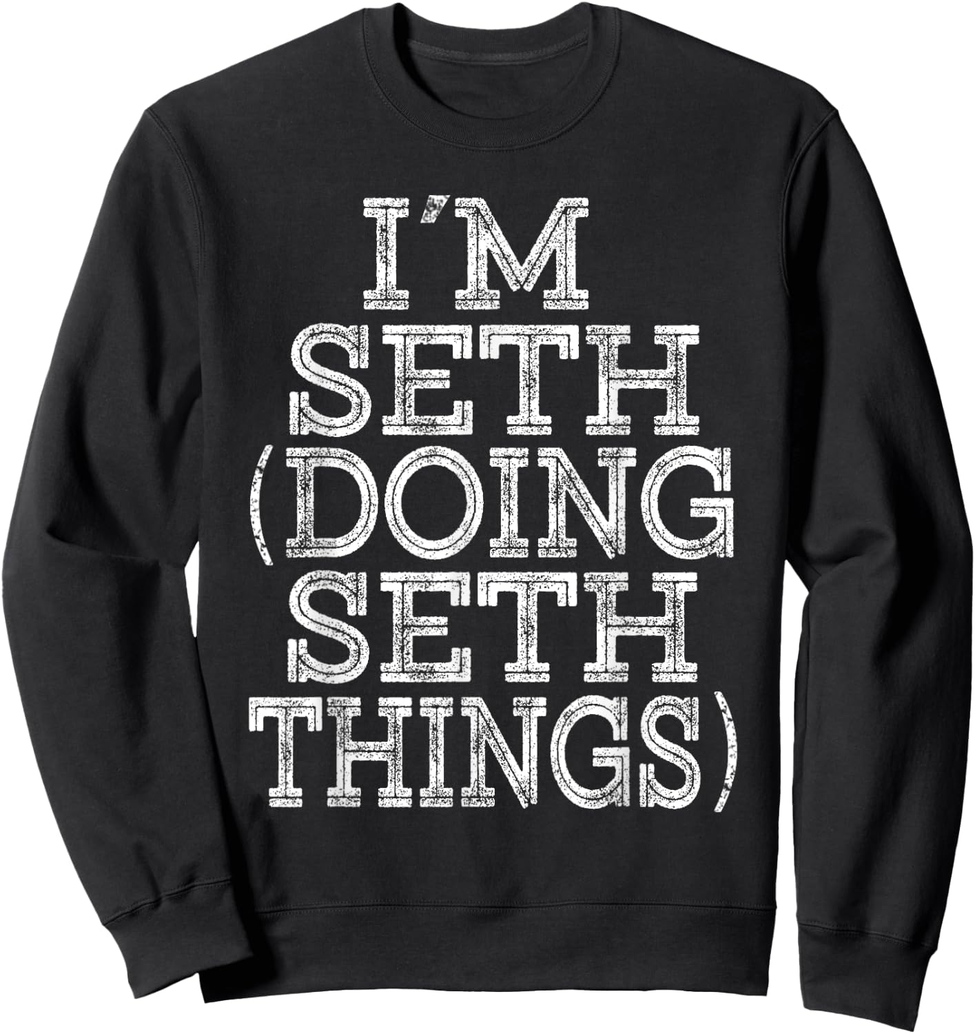 I'M SETH DOING SETH THINGS Family Reunion First Name Sweatshirt - Sweatshirt | Black