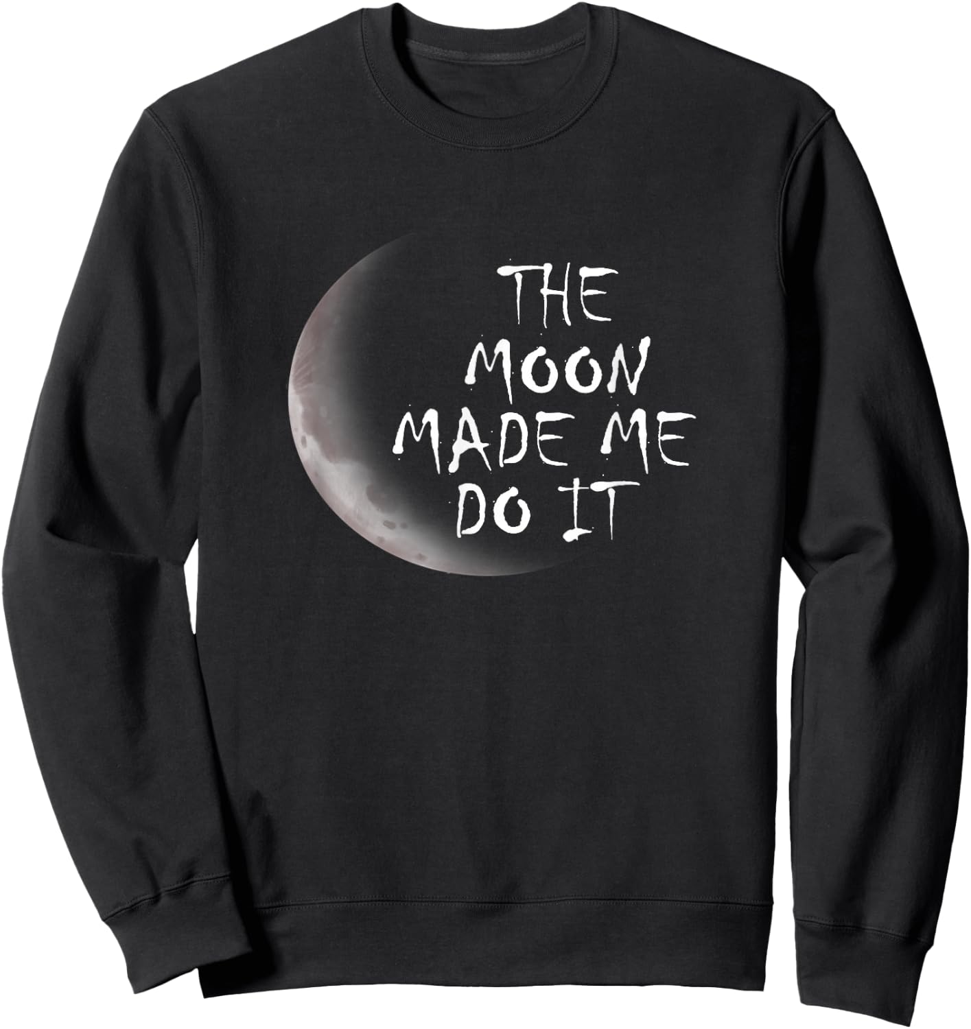 The Moon Made Me Do It Sweatshirt - Sweatshirt | Black