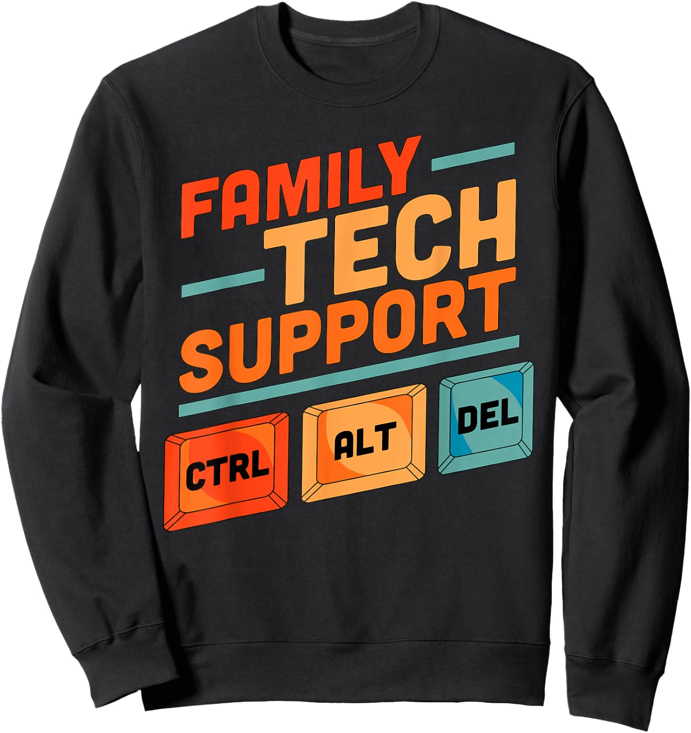 Family Tech Support Ctrl + Alt + Del Control Alt Delete Sweatshirt - Sweatshirt | Black