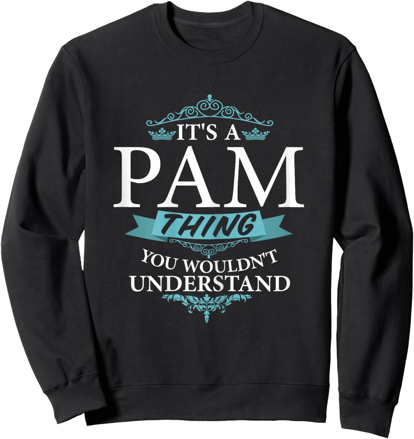 It's a PAM thing you wouldn't Understand Sweatshirt - Sweatshirt | Black