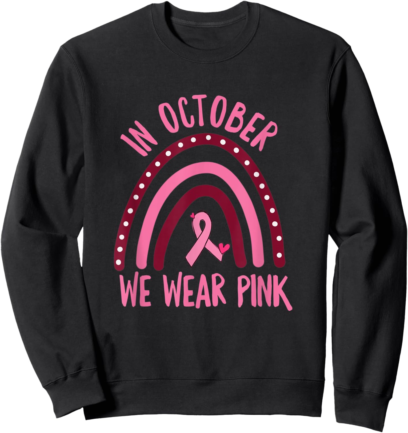 In October We Wear Pink Breast Cancer Awareness Sweatshirt - Sweatshirt | Black