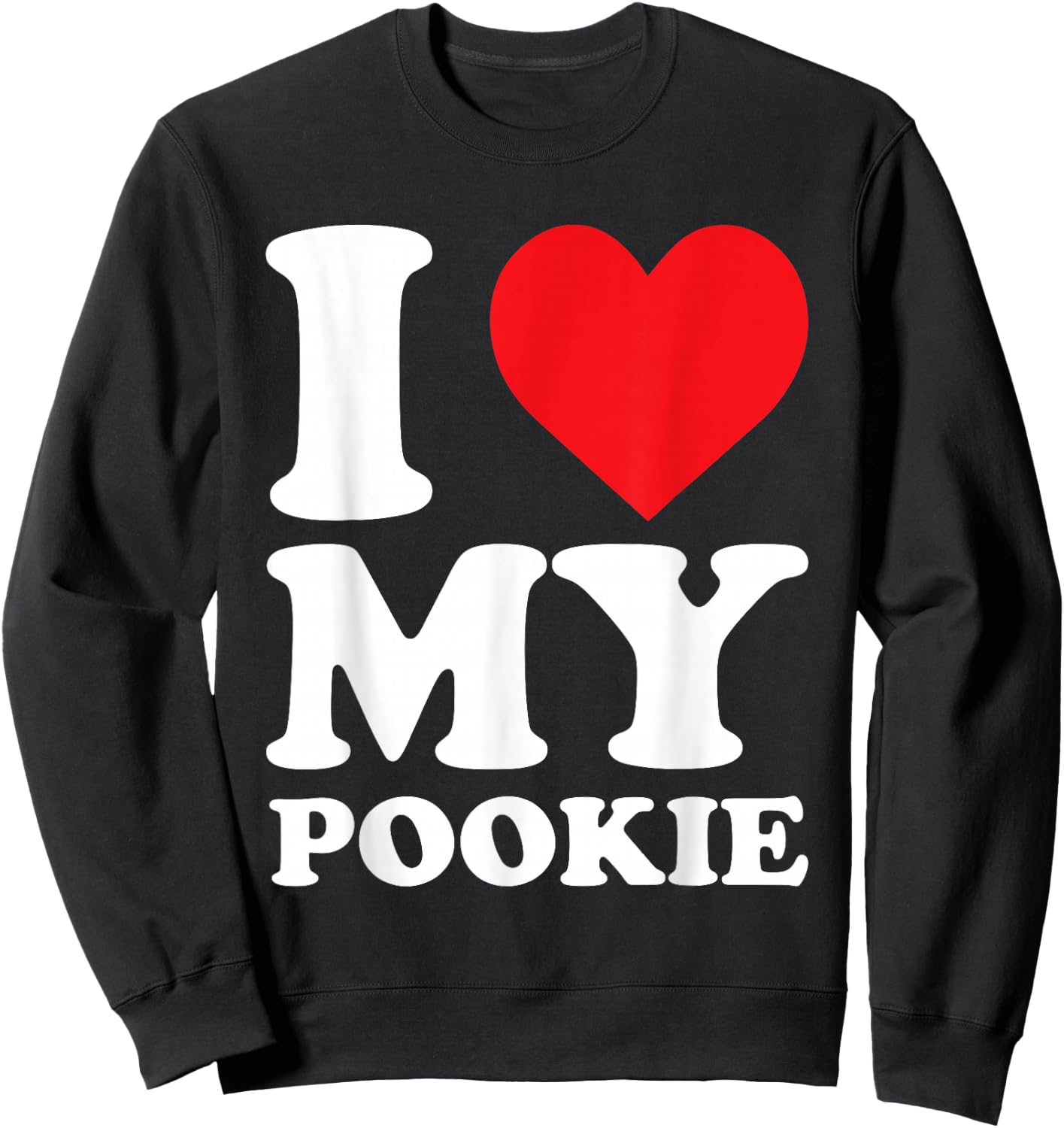 I Love My Pookie - Cute Valentines Day Sweatshirt - Sweatshirt | Black
