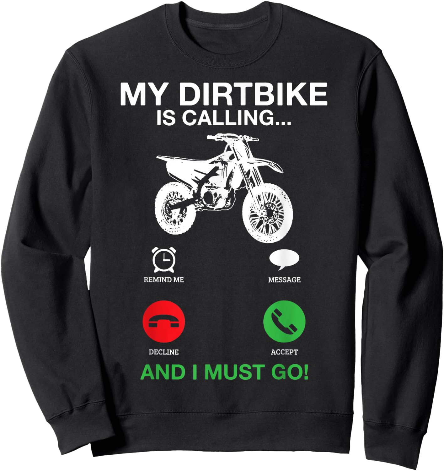 My Dirt Bike Is Calling And I Must Go Funny Motocross Gift Sweatshirt - Sweatshirt | Black