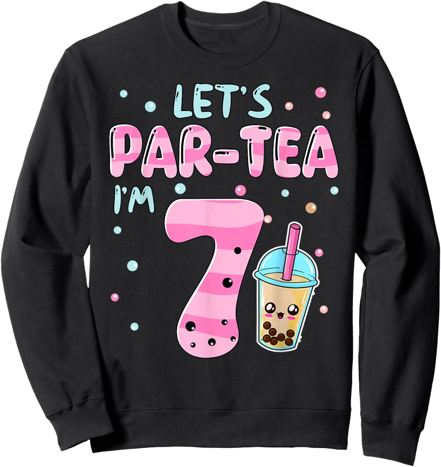 Let's Par-tea I'm 7 Years Old 7th Birthday Bubble Boba Tea Sweatshirt - Sweatshirt | Black