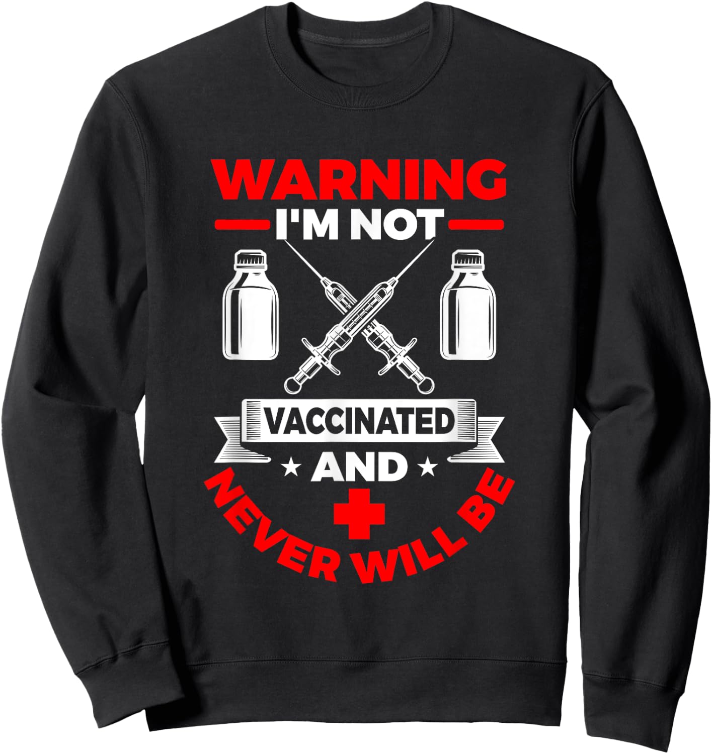 I'm Not Vaccinated | Medical Vaccine Sweatshirt - Sweatshirt | Black