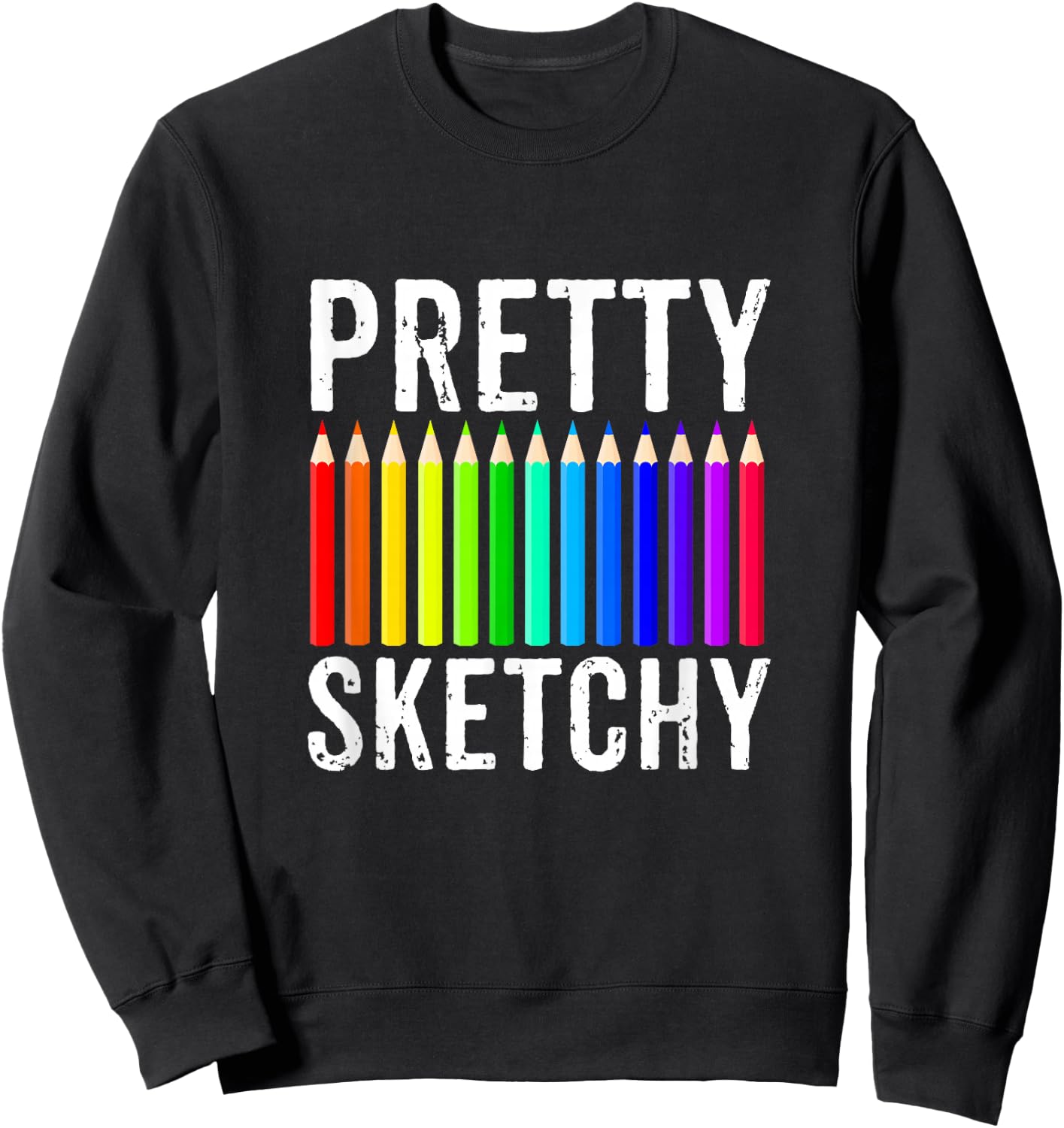 Pretty Sketchy Fun Art Lover Colored Pencils Artists Gift Small Sweatshirt - Sweatshirt | Black