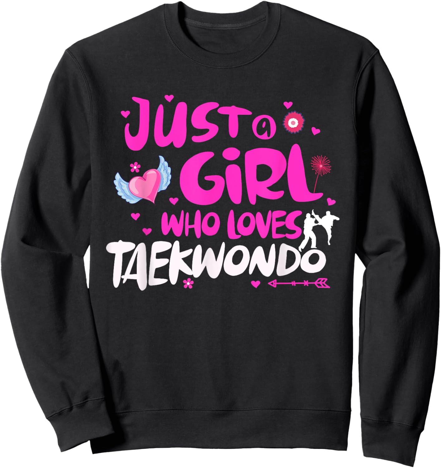 Just a Girl Who Loves Taekwondo Sweatshirt - Sweatshirt | Black