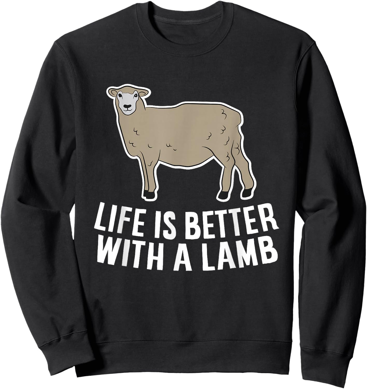 Life Is Better With A Lamb Cute Lamb Farmer Sweatshirt - Sweatshirt | Black