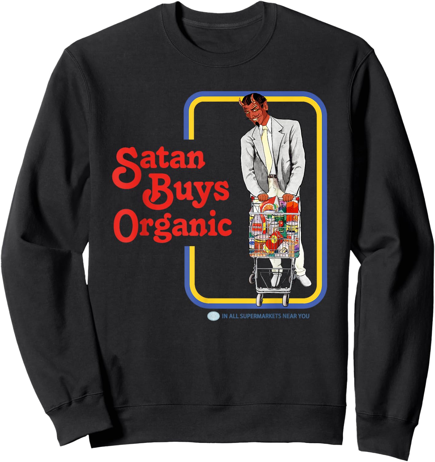 Satan Buys Organic Sweatshirt - Sweatshirt | Black