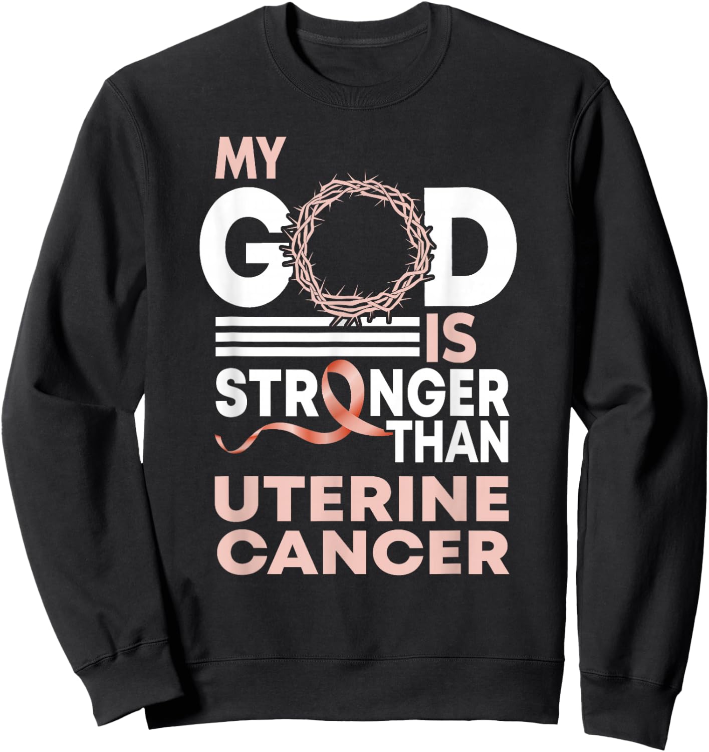 Faith My God Is Stronger Than Uterine Cancer Awareness Sweatshirt - Sweatshirt | Black