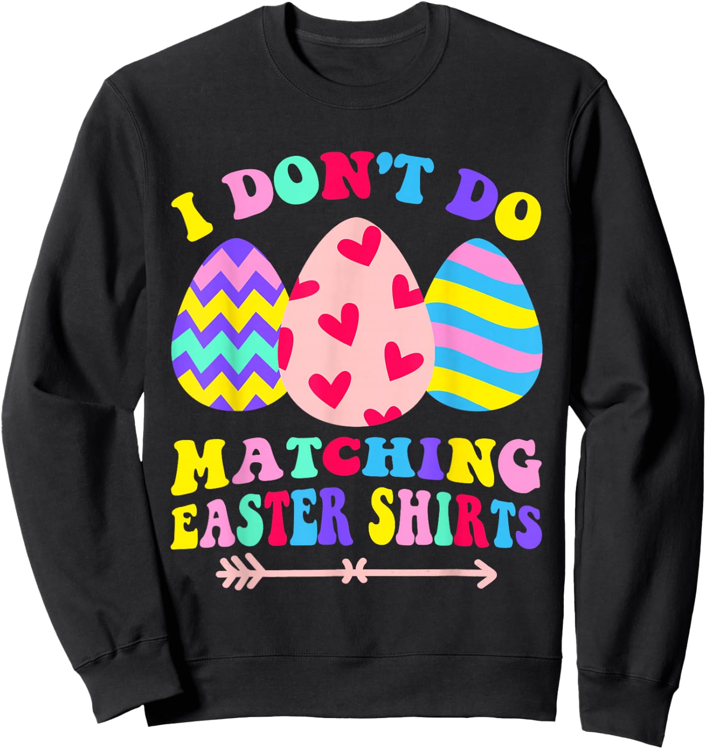 I Dont Do Matching Easter Couple His & Hers Sweatshirt - Sweatshirt | Black