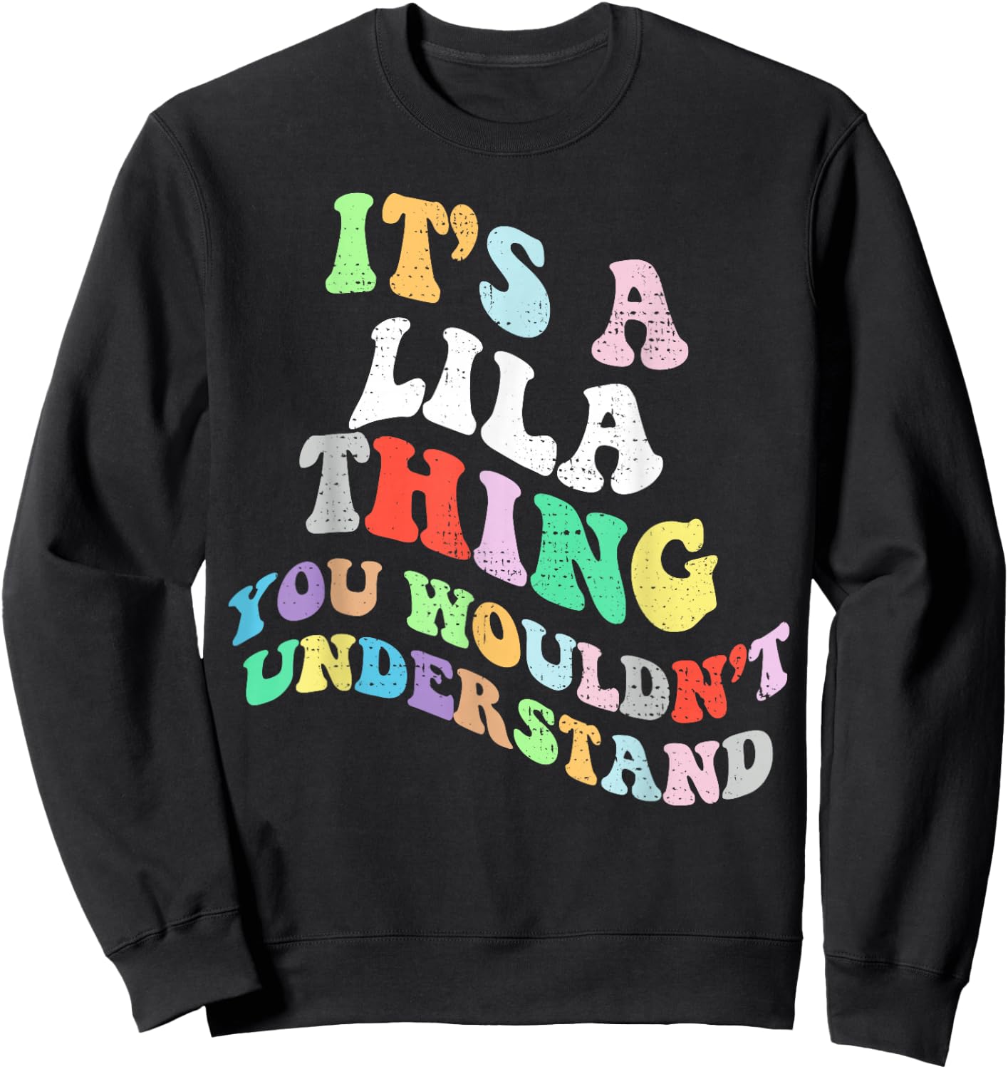 Retro Groovy Its a Lila Thing You Wouldnt Understand Sweatshirt - Sweatshirt | Black