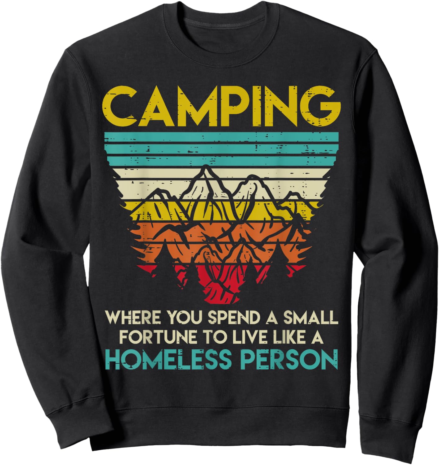 Camping Fortune Homeless Person Retro Camper Men Women Sweatshirt - Sweatshirt | Black