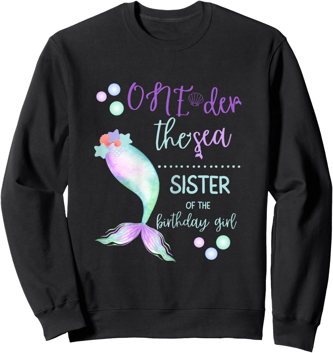 Sister 1st Birthday Mermaid Oneder The Sea Family Matching Sweatshirt - Sweatshirt | Black