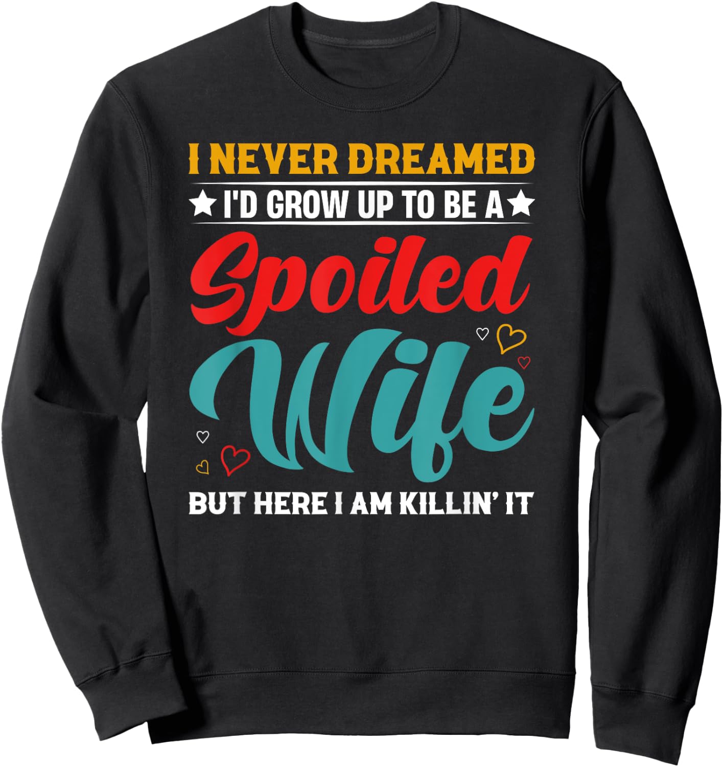 Spoiled Wife Killing It! Sweatshirt - Sweatshirt | Black