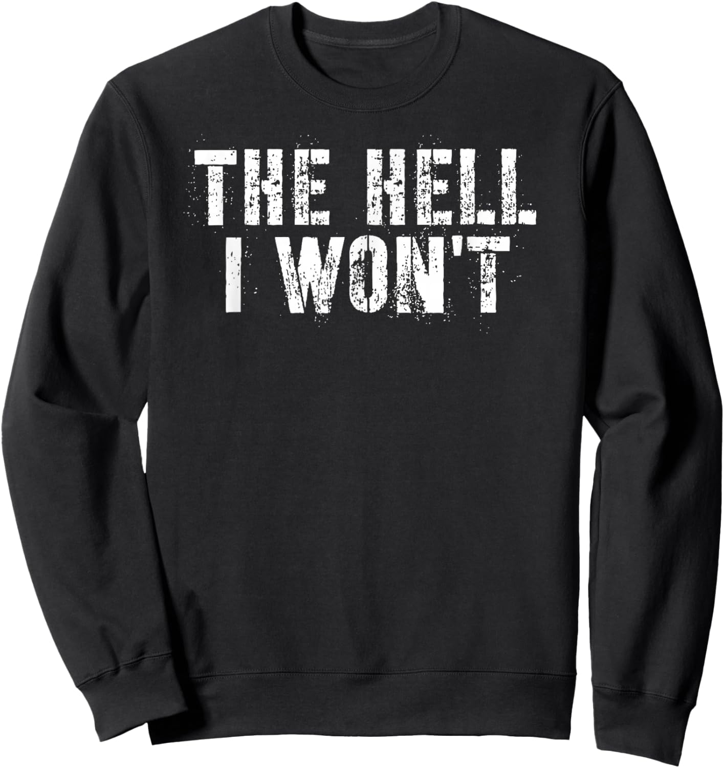 Tennessee Merchant -Adults Black Modern Classic Letter Print Short Sleeve - Small - The Hell I Won't Sweatshirt - Sweatshirt | Black