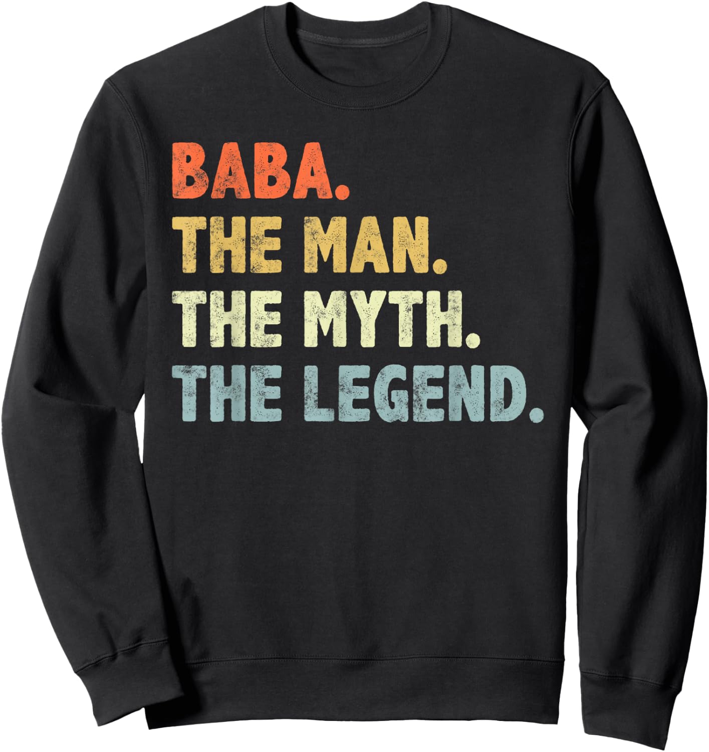 Baba The Man Myth Legend Father’s day Gift Papa Grandpa Sweatshirt - Sweatshirt | Black