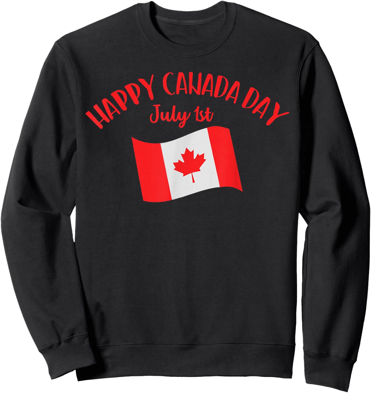 Happy Canada Day Shirt Funny Canadian Flag Maple Patriotic Sweatshirt - Sweatshirt | Black