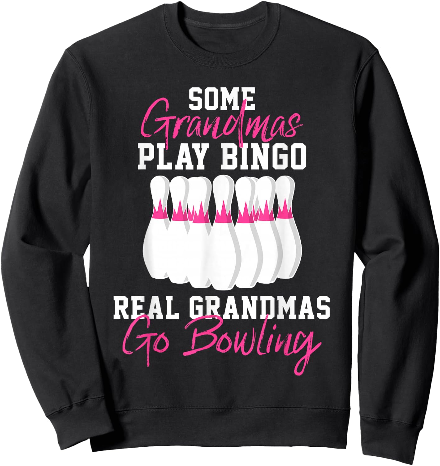 Funny Bowling Gift Grandma Sweatshirt - Sweatshirt | Black