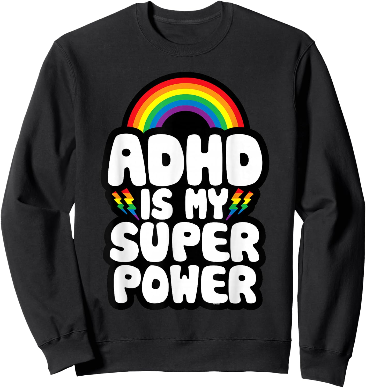 ADHD Quote for Kids Adults | ADHD is My Superpower | Rainbow Sweatshirt - Sweatshirt | Black