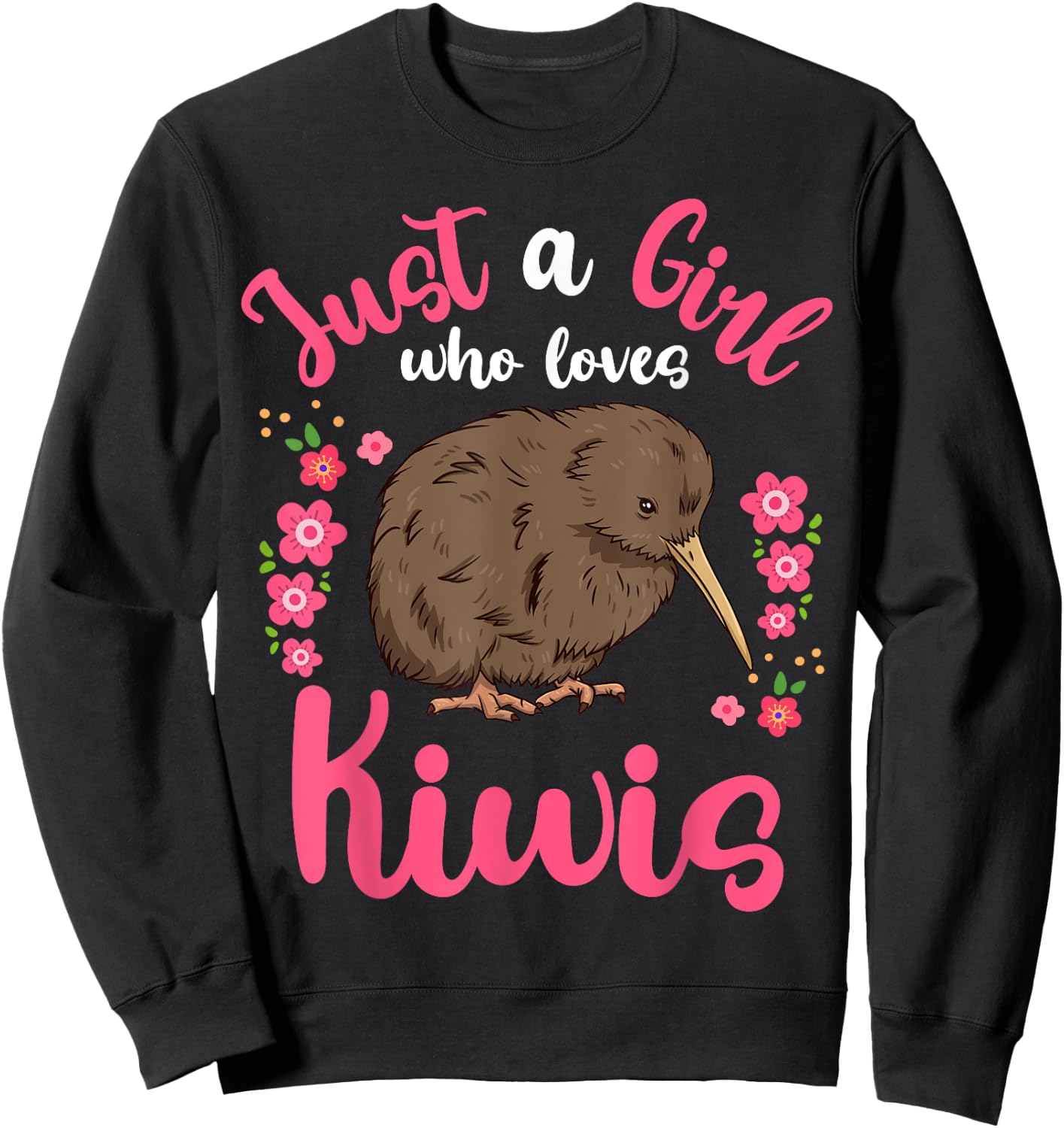 Kiwi Bird Just a Girl Who Loves Kiwis Sweatshirt - Sweatshirt | Black