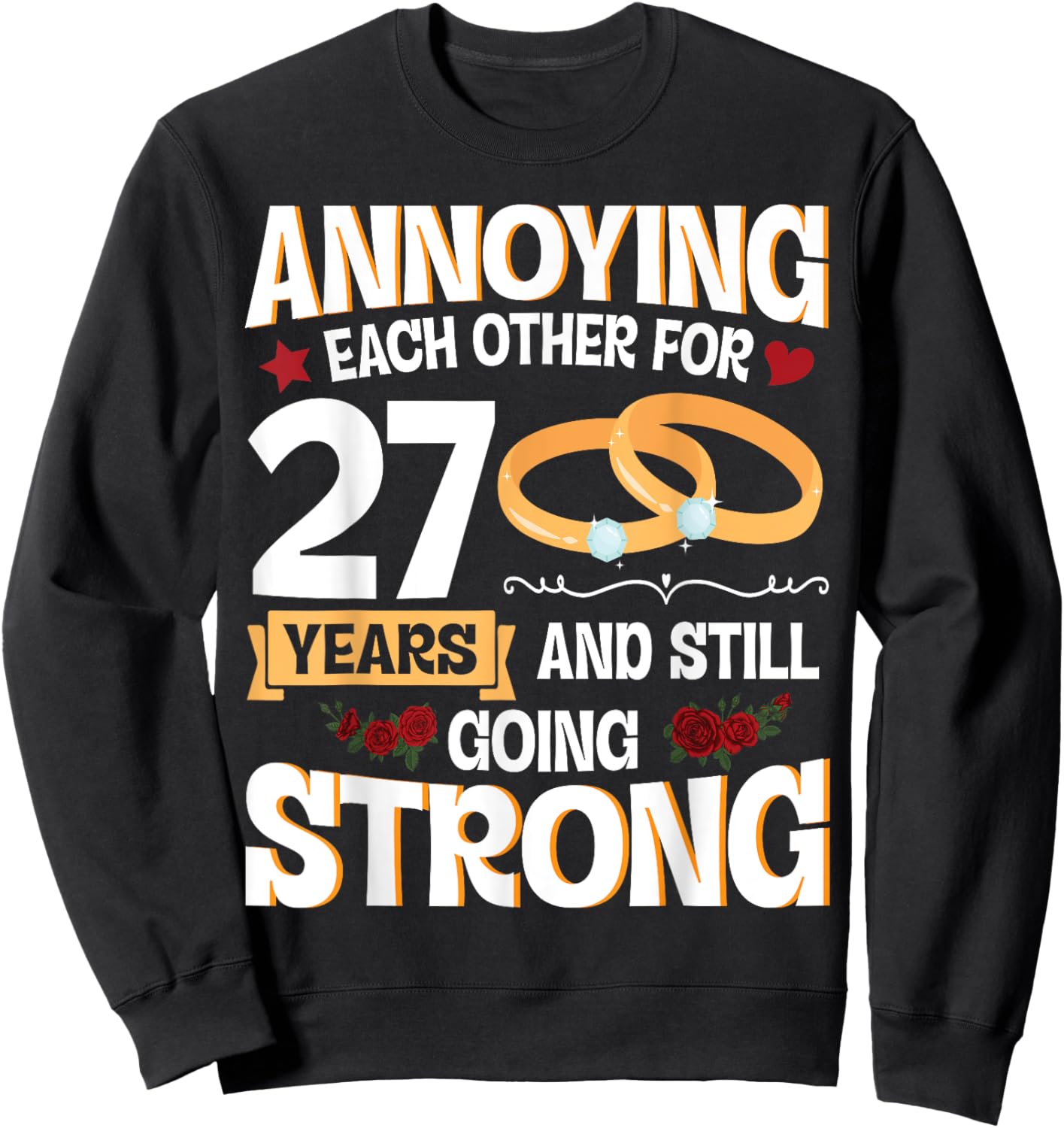 Annoying Each Other For 27 Years And Still Going Strong Sweatshirt - Sweatshirt | Black